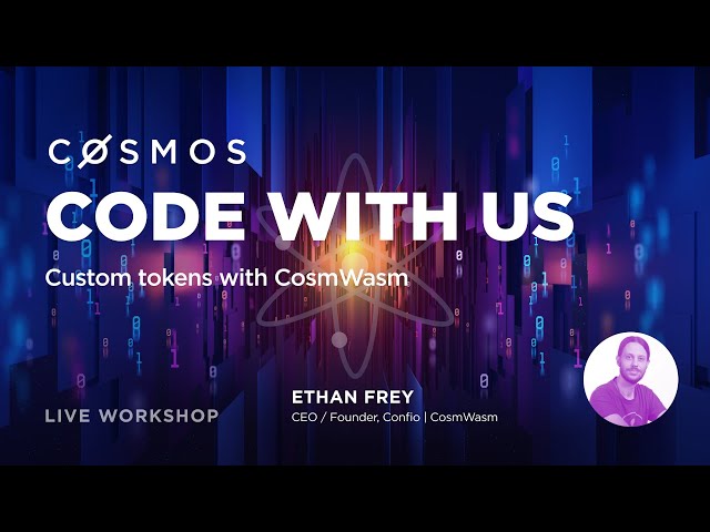 Code with Us - Custom tokens with CosmWasm