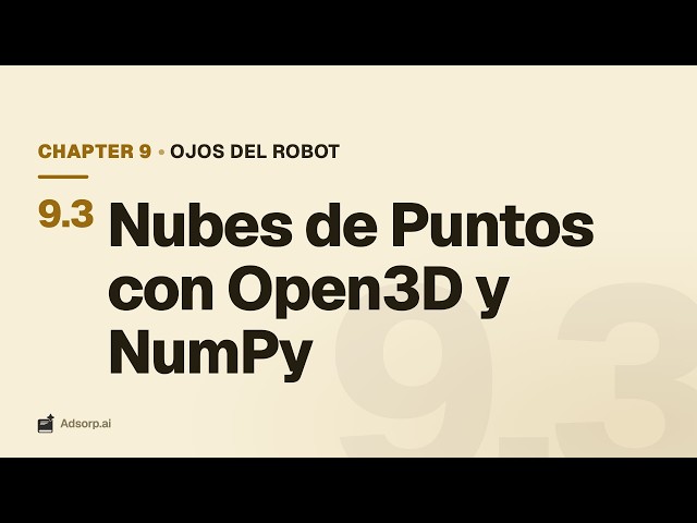 9.3 Nubes de Puntos con Open3D y NumPy | Ojos del Robot