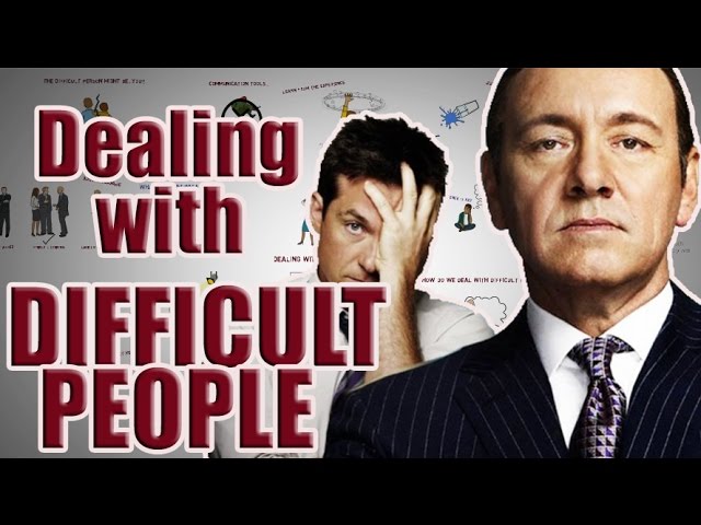 Dealing With Difficult & Annoying People