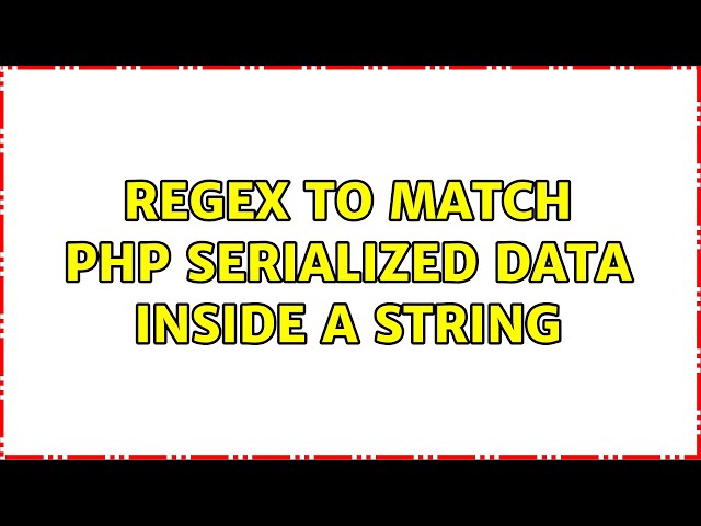 Regex to match PHP serialized data inside a string