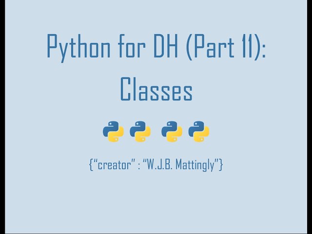 Python for Digital Humanities (11: Classes)