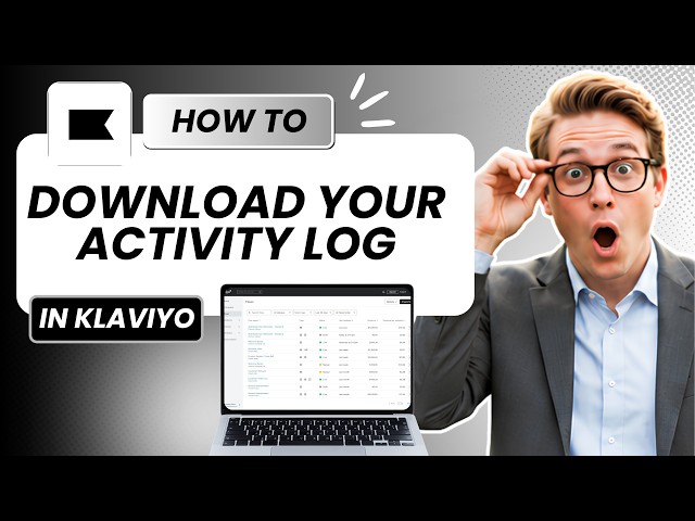 How to Download Your Activity Log in Klaviyo (Tested)