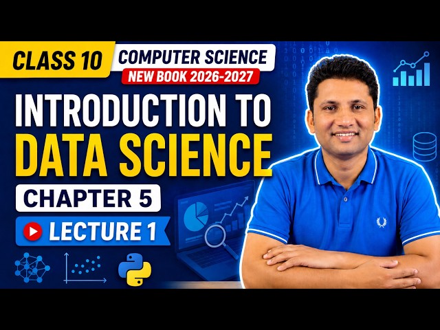 Class 10 Computer Science New Book 2026-2027 | Chapter 5: Introduction to Data Science | Lecture 1