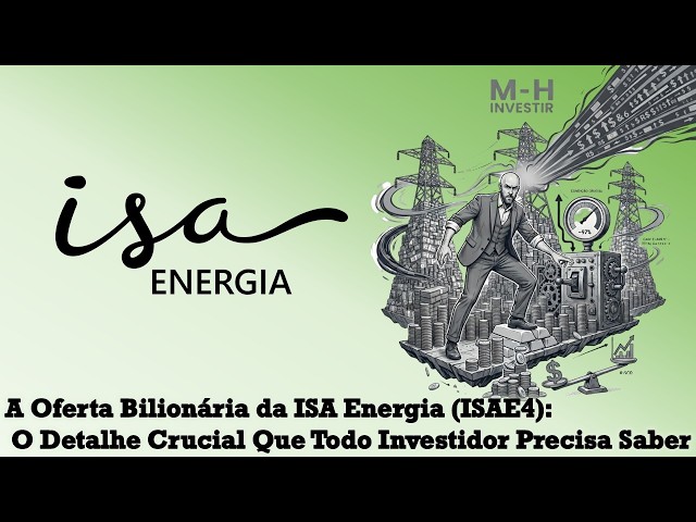 ISA Energia’s Billion-Real Offering (ISAE4): The Crucial Detail Every Investor Needs to Know