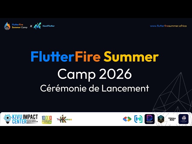 FlutterFire Summer Camp 2026 - Cérémonie de Lancement 💙☀️ - Live 🔴