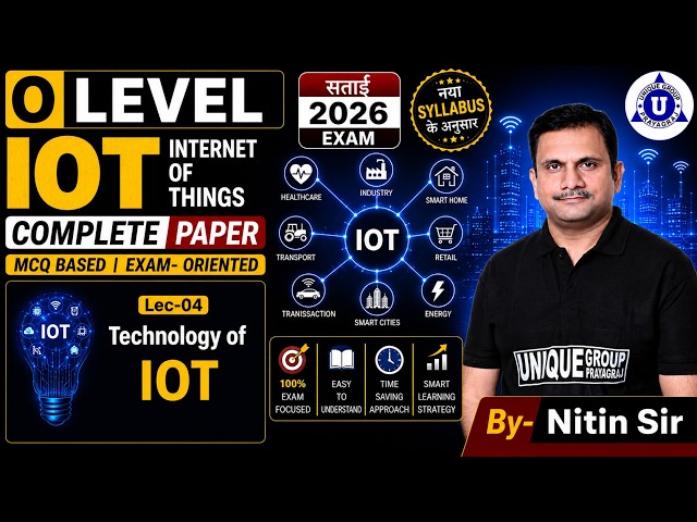 🚀 O Level Crash Course || IoT || Technology of IOT💻  || Lec- 04 || BY- NITIN SIR