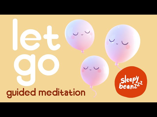 10-minute guided meditation for kids 🧘 mindfulness for kids 🕊 Bye Bye Worry Balloons🎈 Worry-Free 💛