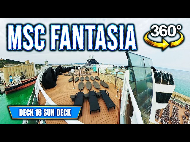 MSC FANTASIA DECK 18 SUN DECK 🌊 | 360° VR Top 18 Exclusive Solarium Tour