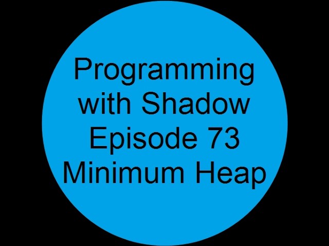 Heap Data Structure | Episode 73 | Programming With Shadow
