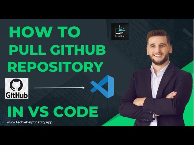 How To Pull GitHub Repository In Vs Code | Pull Any Project GitHub To Vs Code | TechieHelp