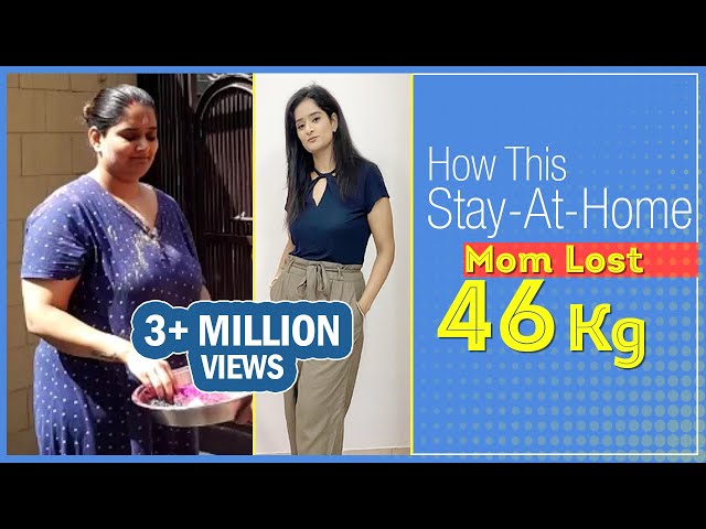 Weight Loss Story: How This Stay-At-Home Mom Lost 46 Kg