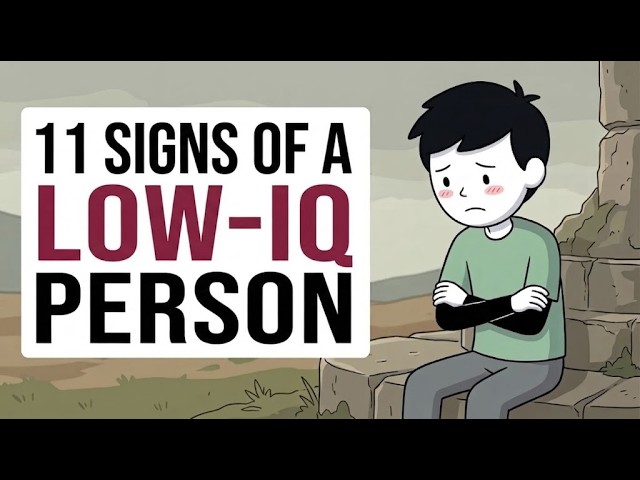 11 Hidden Signs of Low Intelligence (Most People Never Notice)