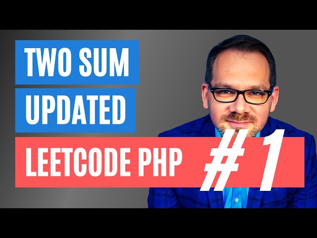 Two Sum (Updated) - LeetCode Challenge #1 - PHP