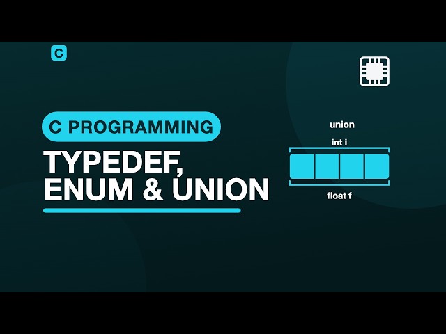 typedef, enum, and Unions — Programming With C | 7.3