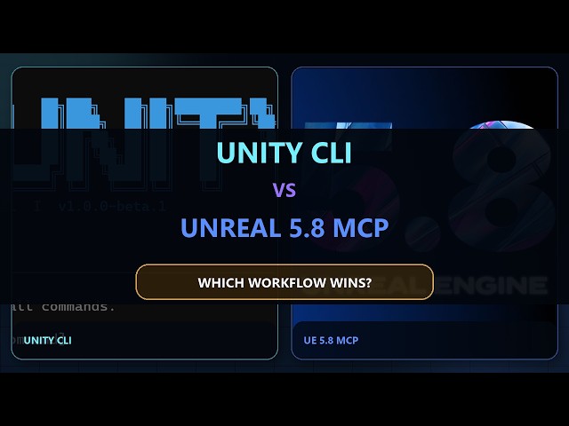 Unity CLI vs Unreal Engine 5.8 MCP: Which AI Game Dev Workflow Wins?