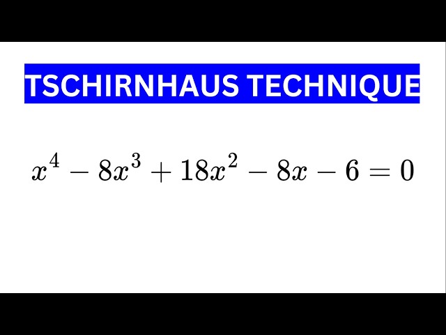 Solve Quartics with Tschirnhaus Transformation
