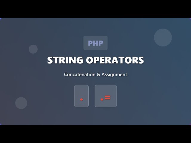 PHP String Operators: Concatenation & Assignment Explained for Beginners