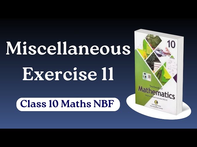 Class 10 Math Miscellaneous Exercise 11 New Book NBF - FBISE
