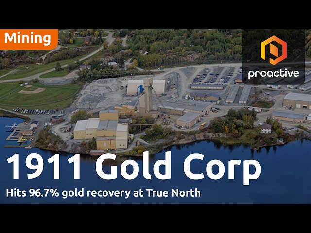 1911 Gold reports up to 96% gold recovery as True North mill recommissioning advances