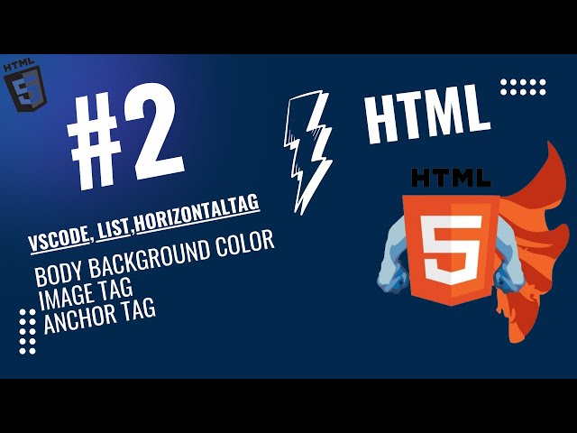 HTML || Vscode,List,Bodybgcolor,imageTag, AnchorTag || Lecture # 2