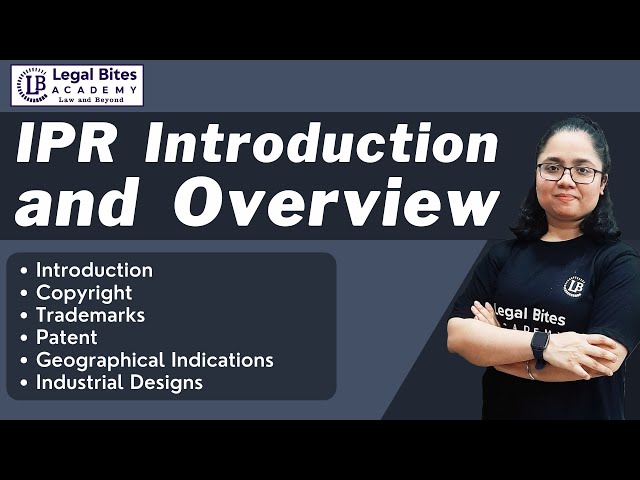 IPR in India | Introduction | Copyright | Trademarks | Patent | Legal Bites Academy