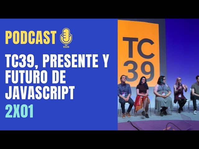 TC39, el presente y futuro de Javascript | WTFront 🎧 Podcast