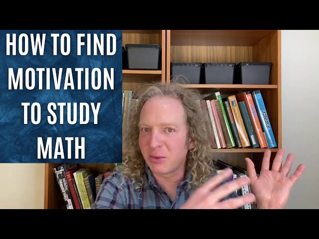 Finding Motivation To Study Math