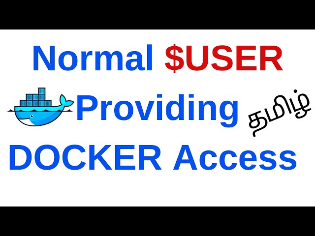 Normal $USER Providing DOCKER Access | Docker for Beginners | Tamil Cloud
