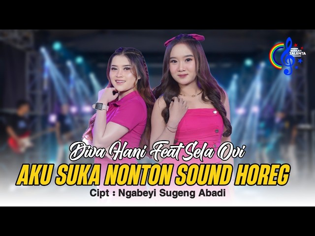 Diva Hani Ft. Sela Ovi -  Aku Suka Nonton Sound Horeg (Official Music Video)