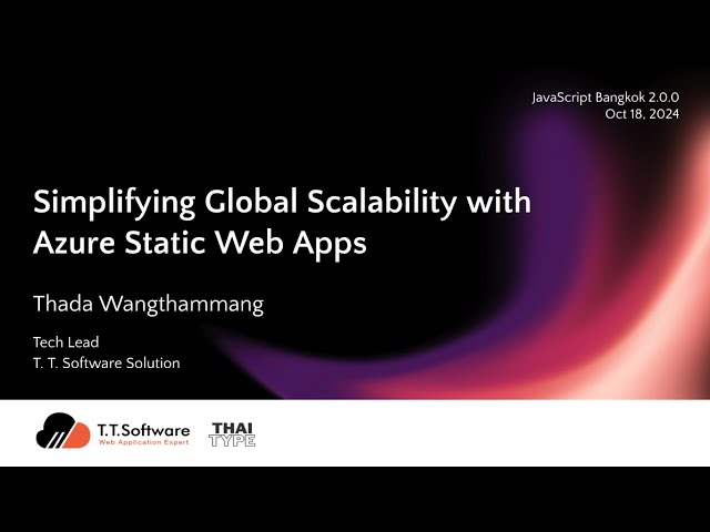 Simplifying Global Scalability with Azure Static Web Apps (Thai Speaking) | JS Bangkok 2.0.0