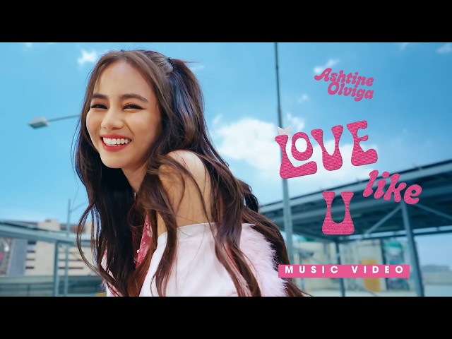 Love Like U - Ashtine Olviga (Official Music Video)