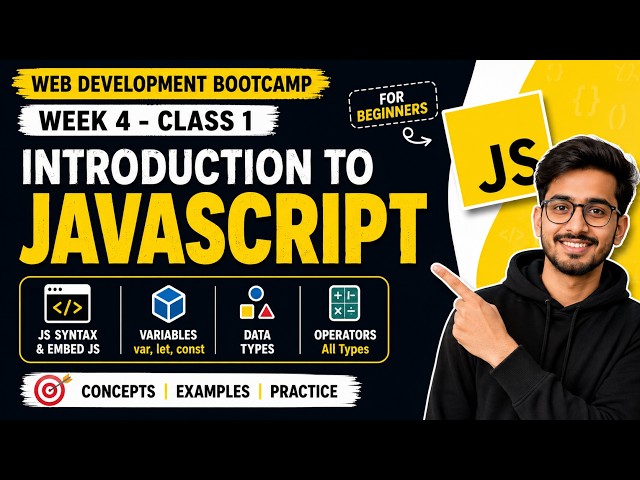 Introduction to JavaScript, Variables, Data Types & Operators | Week 4 Class 1