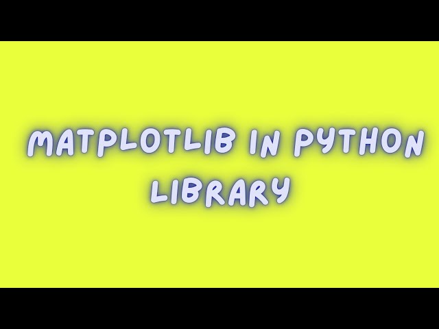 Using Matplotlib Library in Python 