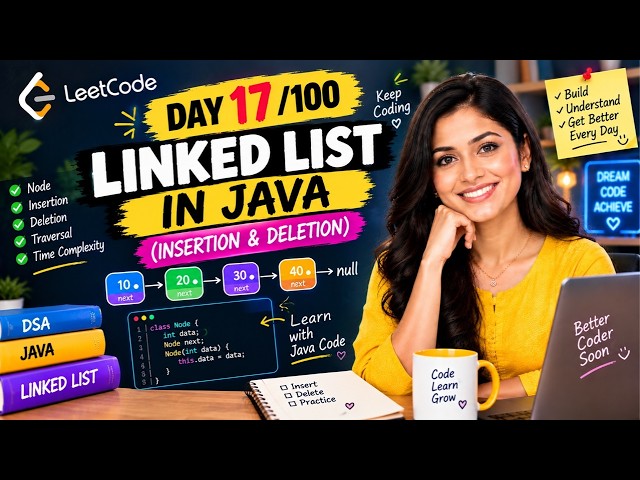 Day 17/100 🔥 LinkedList Insertion & Deletion in Java | DSA From Scratch