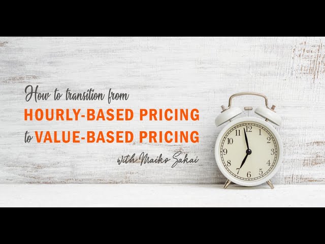 How to Transition from Hourly-Based Pricing to Value-Based Pricing (Promo)
