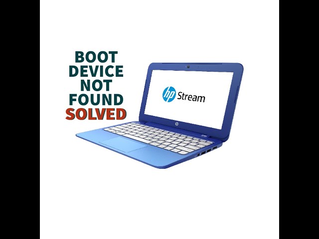 HP Stream - Boot device not found - Solved