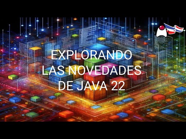 Explorando las novedades de Java 22