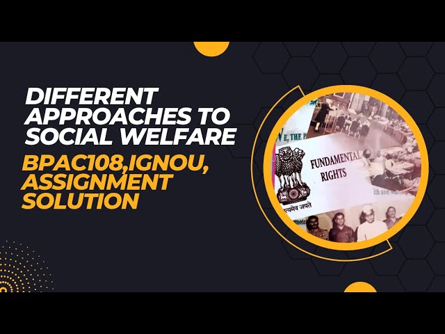 Analyse the Different Approaches to Social Welfare.||BPAC108,Ignou Assignment Solution