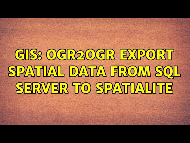 GIS: ogr2ogr Export spatial data from SQL Server to Spatialite