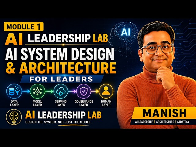 AI System Design & Architecture for Senior Leaders | Module 1 | AI Leadership Lab