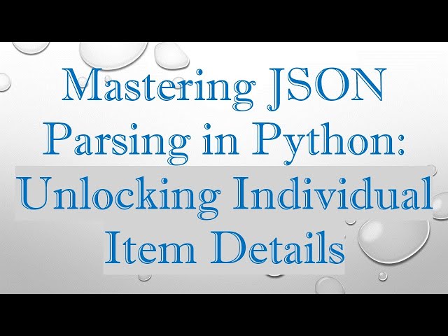 Mastering JSON Parsing in Python: Unlocking Individual Item Details