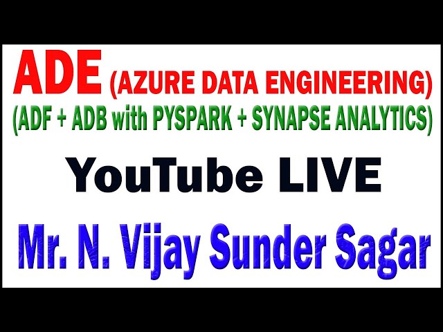 AZURE DATA ENGINEERING TUTORIAL BY MR. N. VIJAY SUNDAR SAGAR SIR