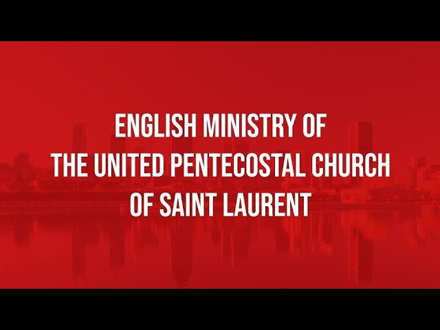 St-Laurent UPC English Ministry - Morning Service January 18, 2026