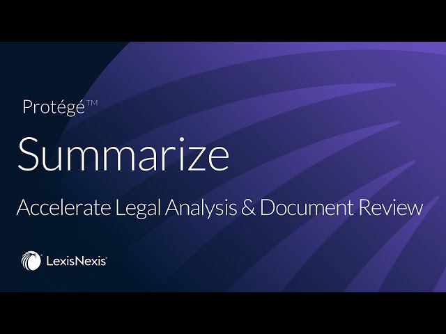 Protege Summarize: Accelerate Legal Analysis and Document Review