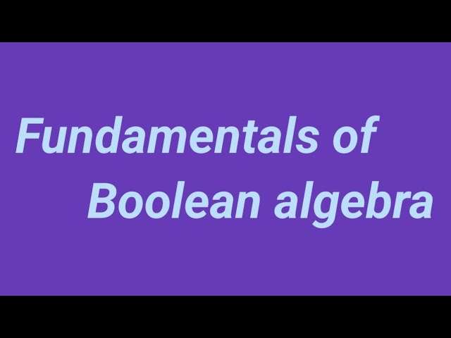 Fundamentals of boolean algebra/in Telugu//digital electronics/DLD//pls subscribe Suma study centre