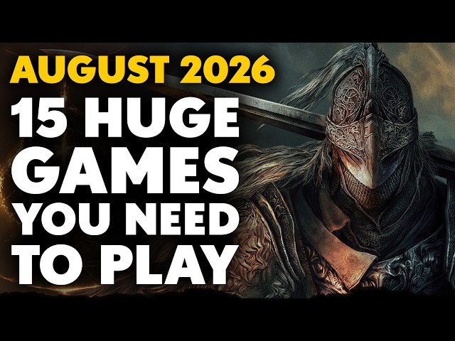15 NEW August 2026 Games You ABSOLUTELY NEED To Play