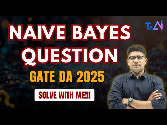 GATE DA 2025 Naive Bayes Question | Solve with me | Manoj Sir - TAAI