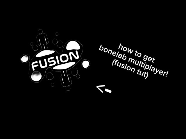 How to get bonelab multiplayer/fusion!