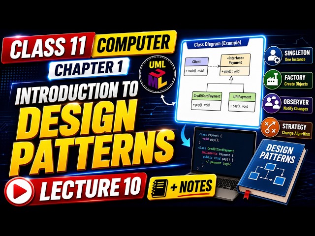 Class 11 Computer Chapter 1 | Introduction to Design Patterns Lecture 10 + Notes