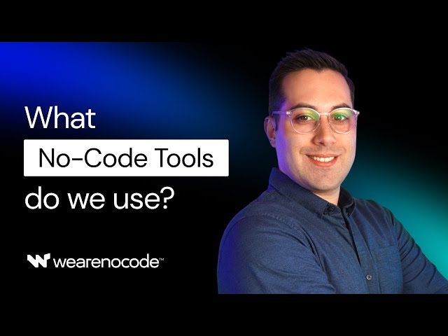 What NO-CODE tools WE use at WeAreNoCode?